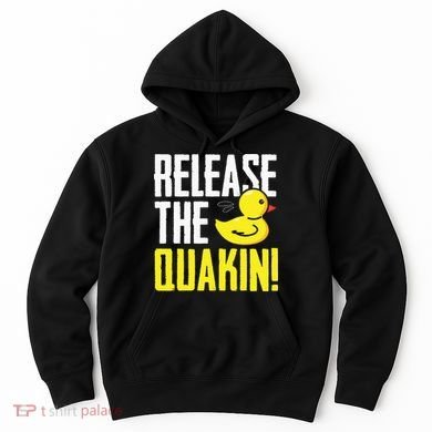 Release The Quackin! Graphic Rubber Duck Funny Hoodie