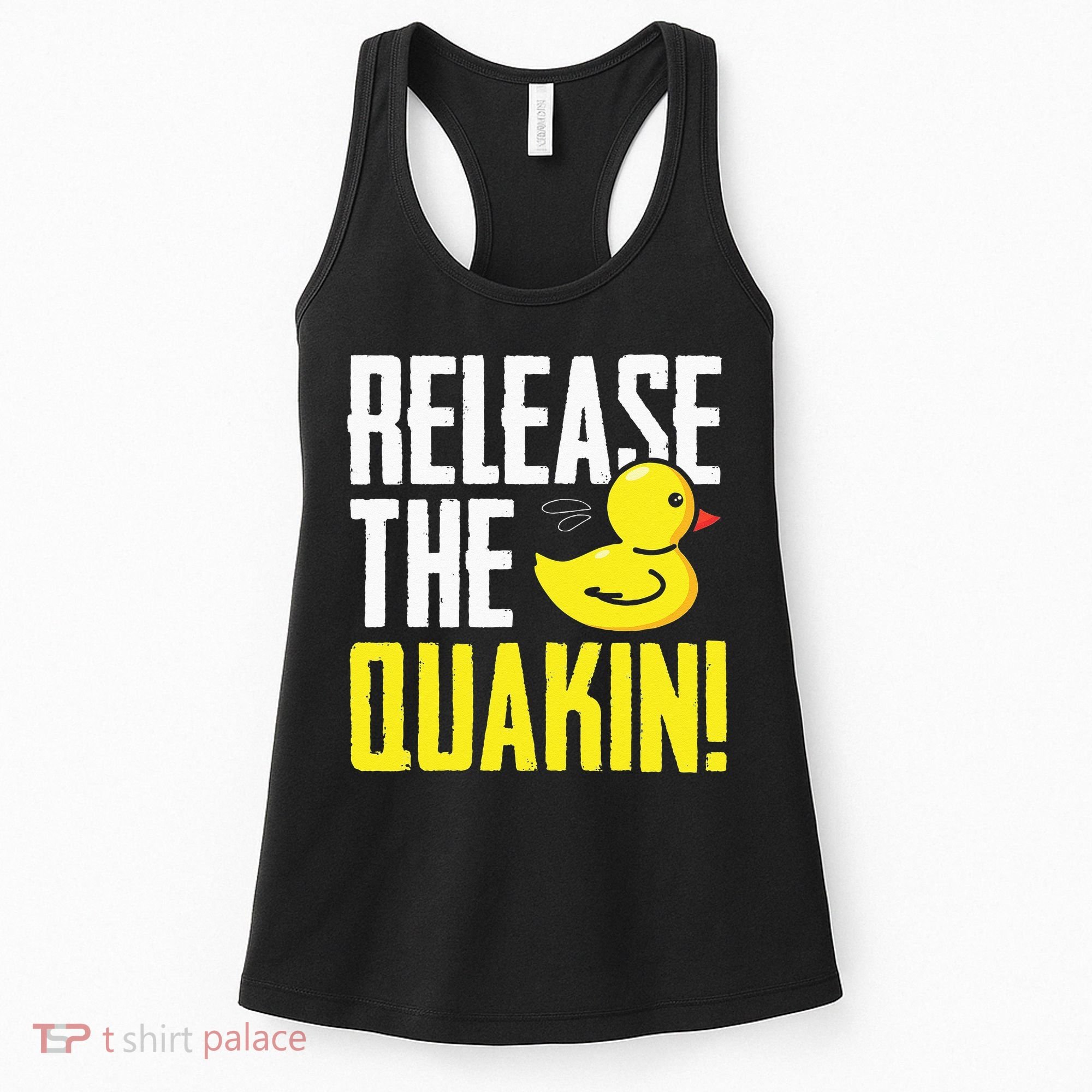 Release The Quackin! Graphic Rubber Duck Funny Women's Tank Top