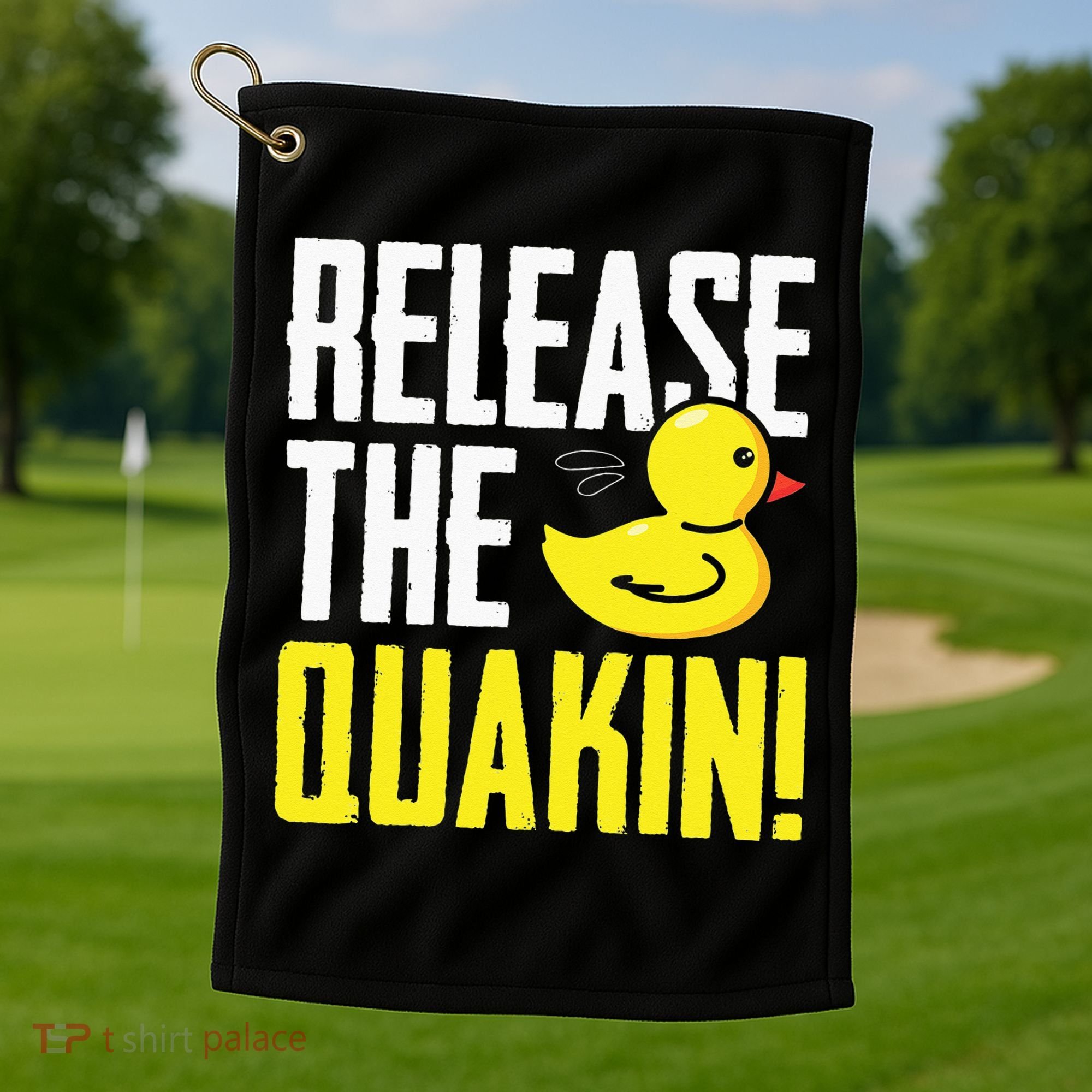 Release The Quackin! Graphic Rubber Duck Funny Golf Towel