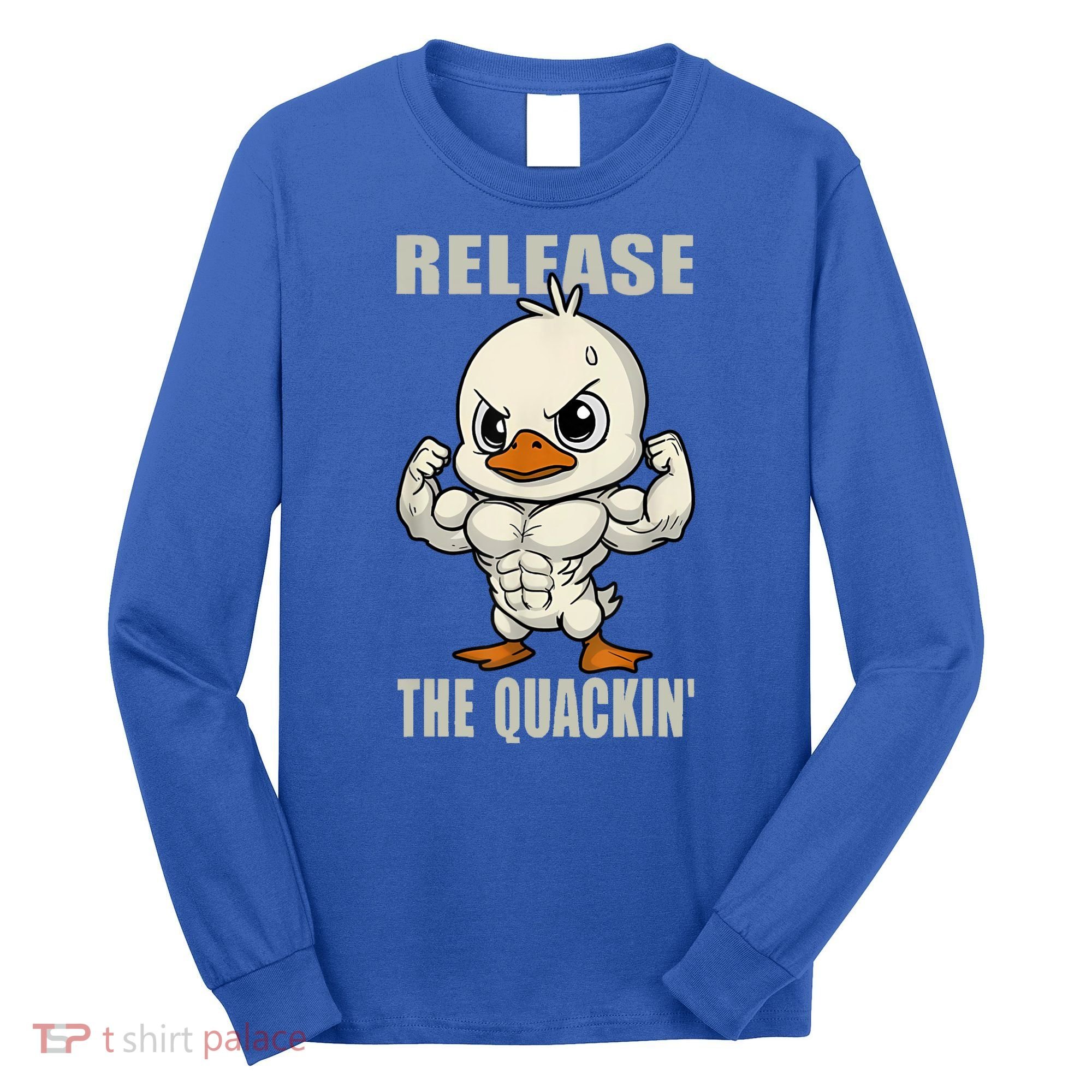 Release The Quackin Duck Gym Weightlifting Bodybuilder Long Sleeve Shirt