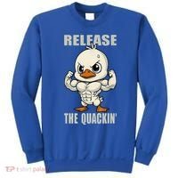 Release The Quackin Duck Gym Weightlifting Bodybuilder Sweatshirt thumb 0