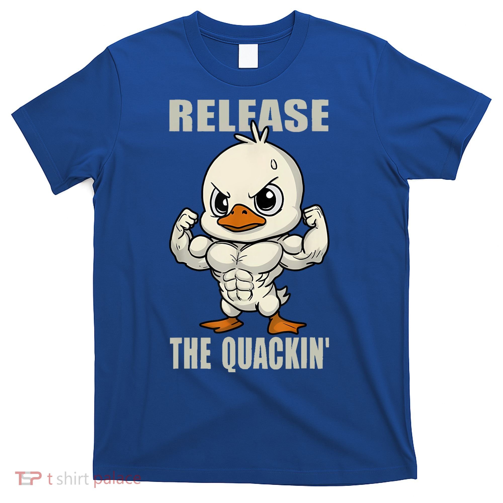 Release The Quackin Duck Gym Weightlifting Bodybuilder T-Shirt