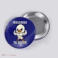 Release The Quackin Duck Gym Weightlifting Bodybuilder Button thumb 0
