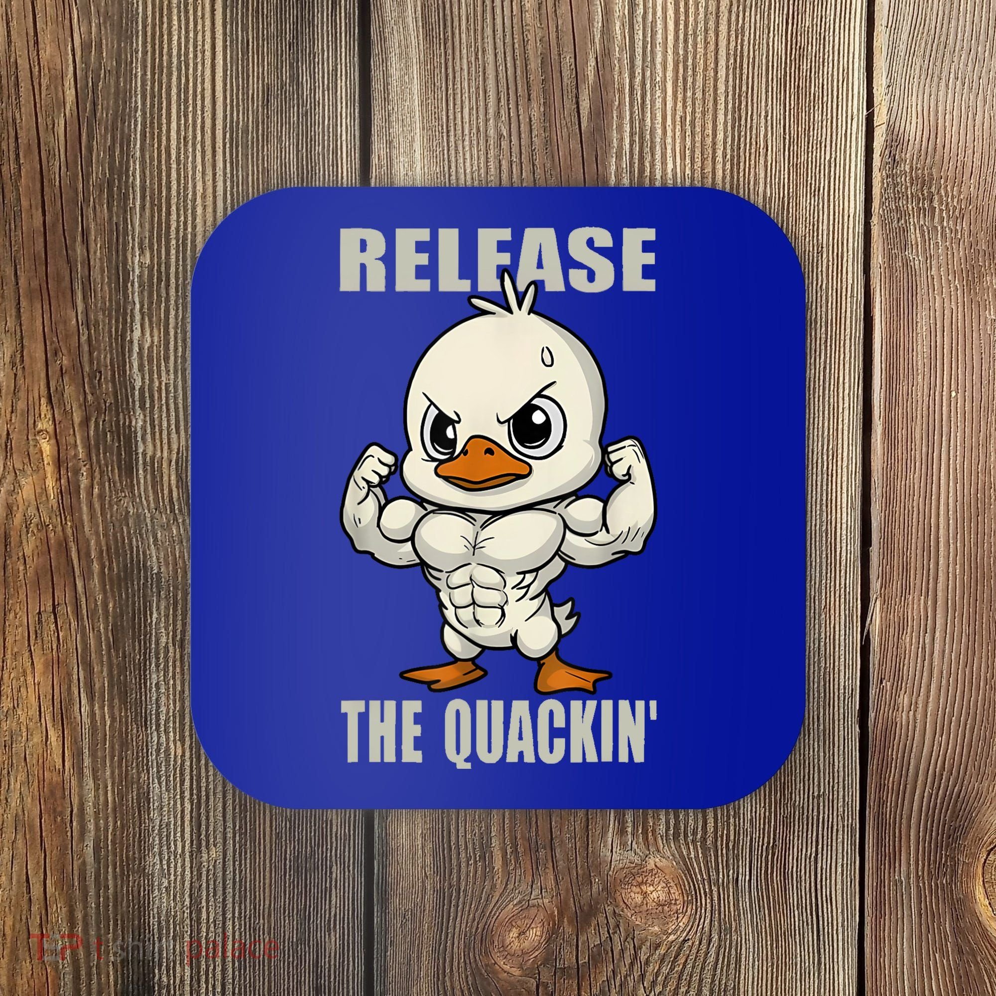Release The Quackin Duck Gym Weightlifting Bodybuilder Coaster