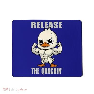 Release The Quackin Duck Gym Weightlifting Bodybuilder Mousepad