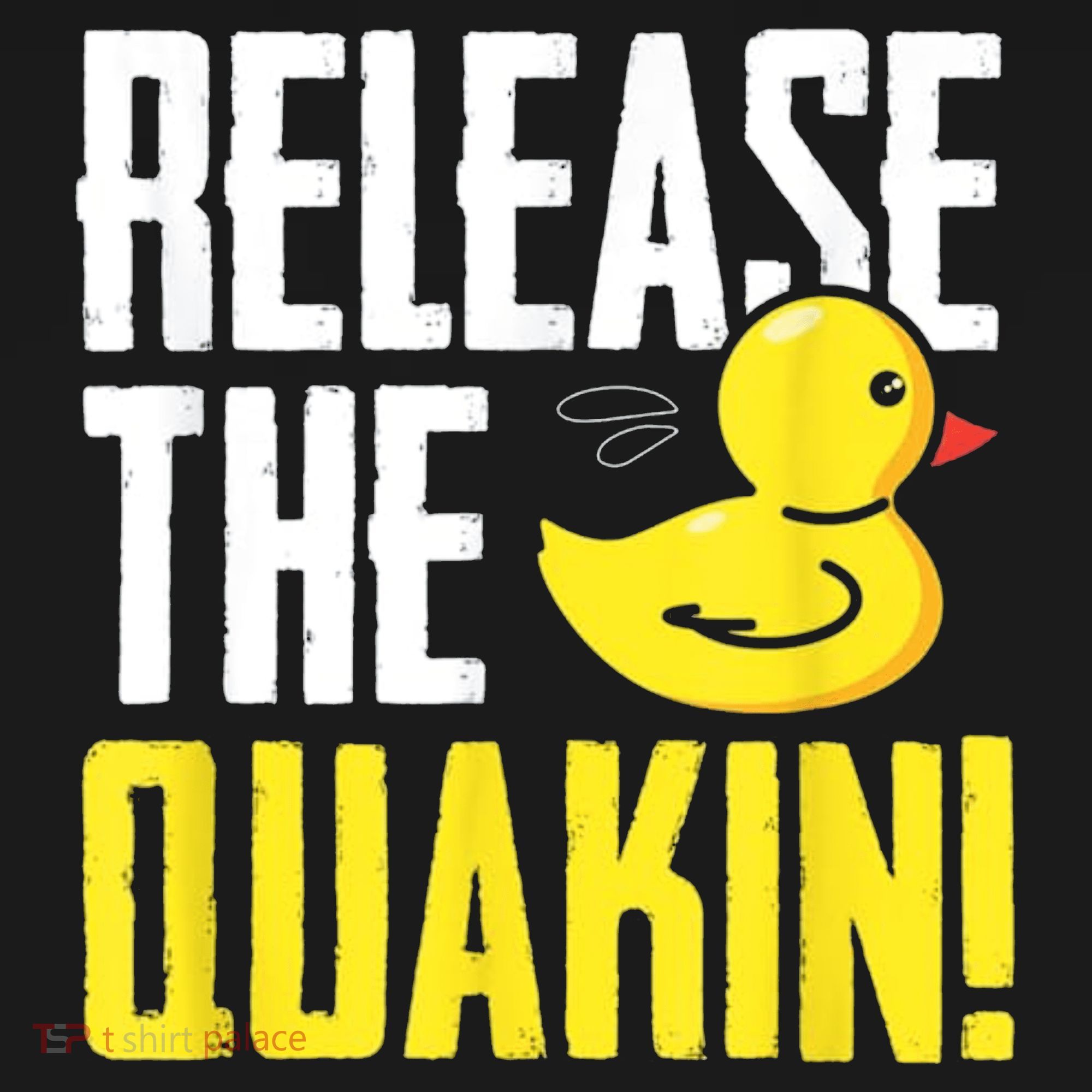 Release The Quackin! Graphic Rubber Duck T-Shirt