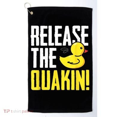 Release The Quackin! Graphic Rubber Duck Golf Towel