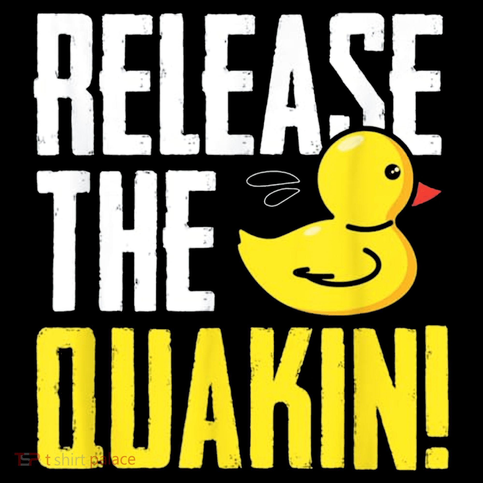 Release The Quackin! Graphic Rubber Duck Toddler T-Shirt