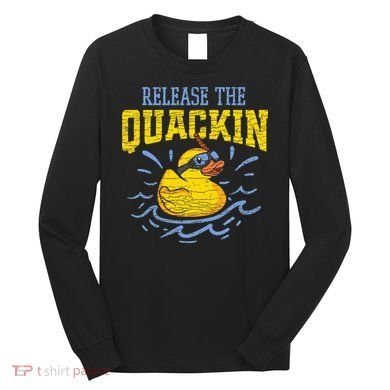 Release The Quackin Rubber Duck Long Sleeve Shirt