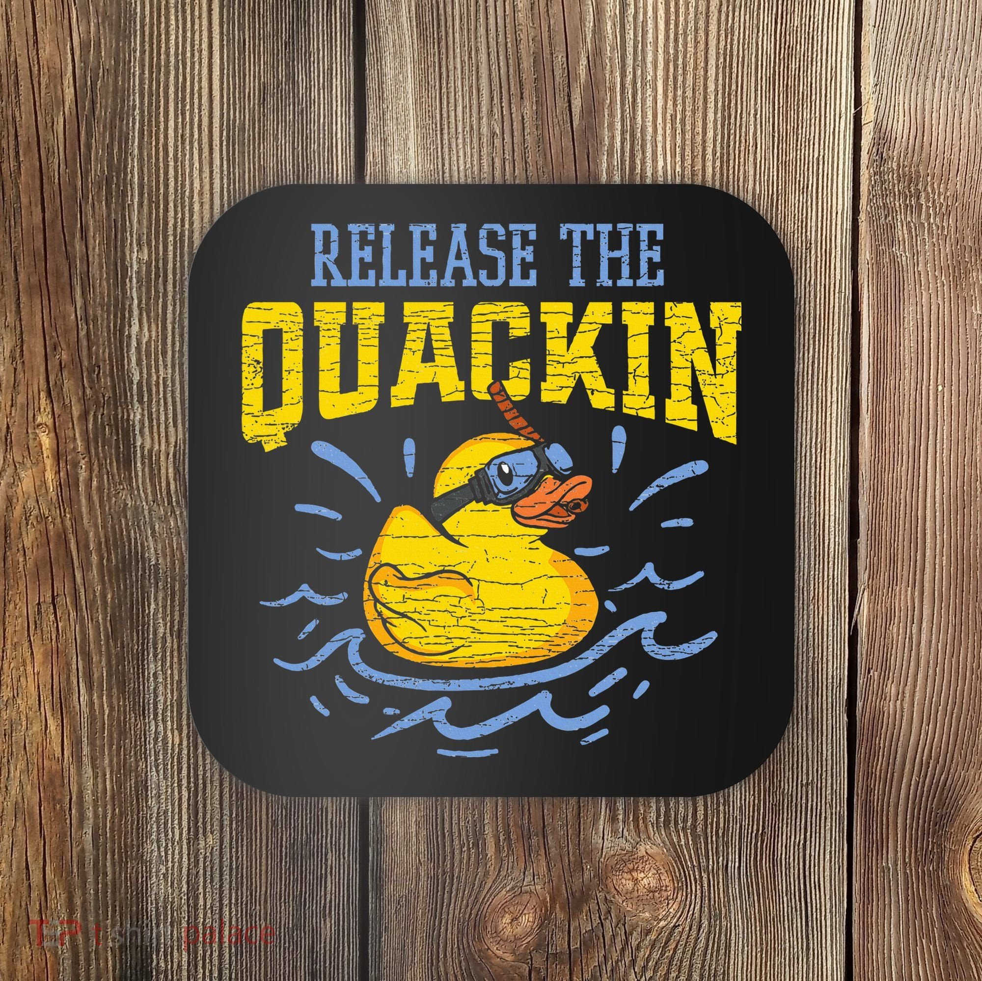 Release The Quackin Rubber Duck Coaster
