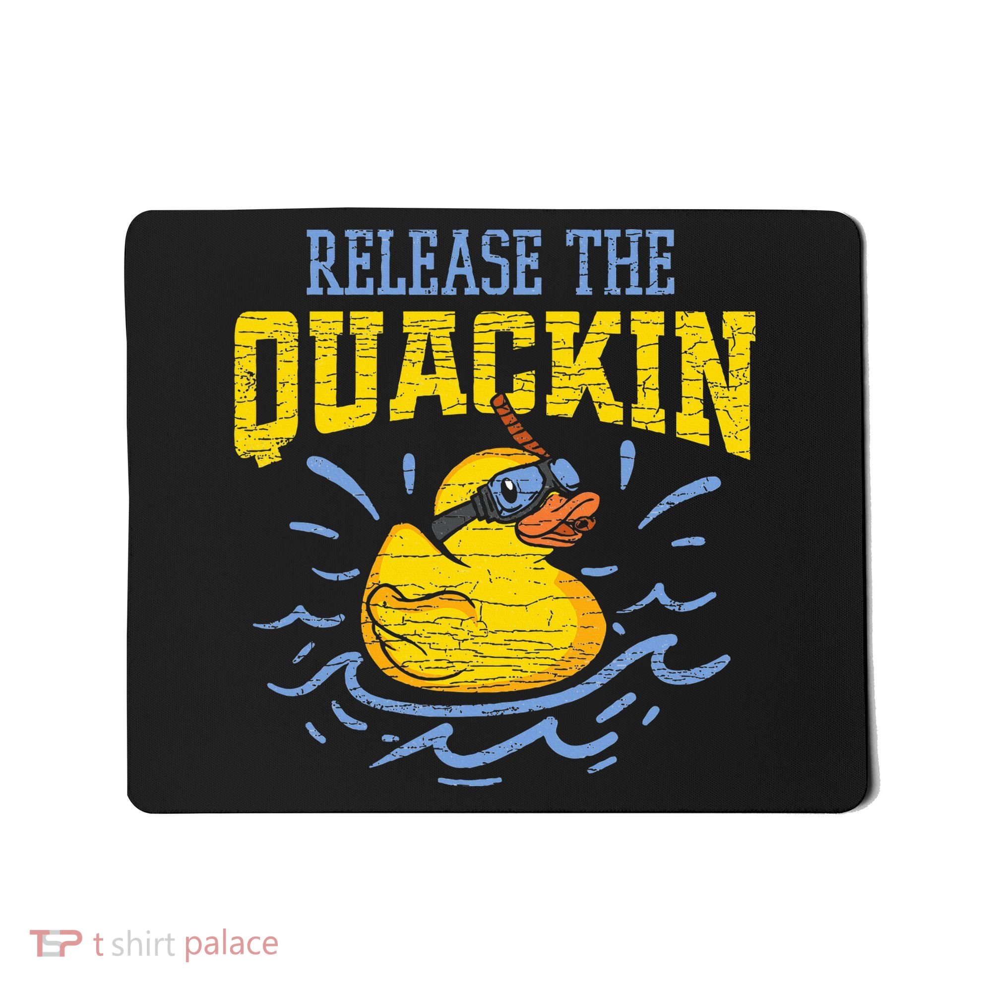 Release The Quackin Rubber Duck Mousepad