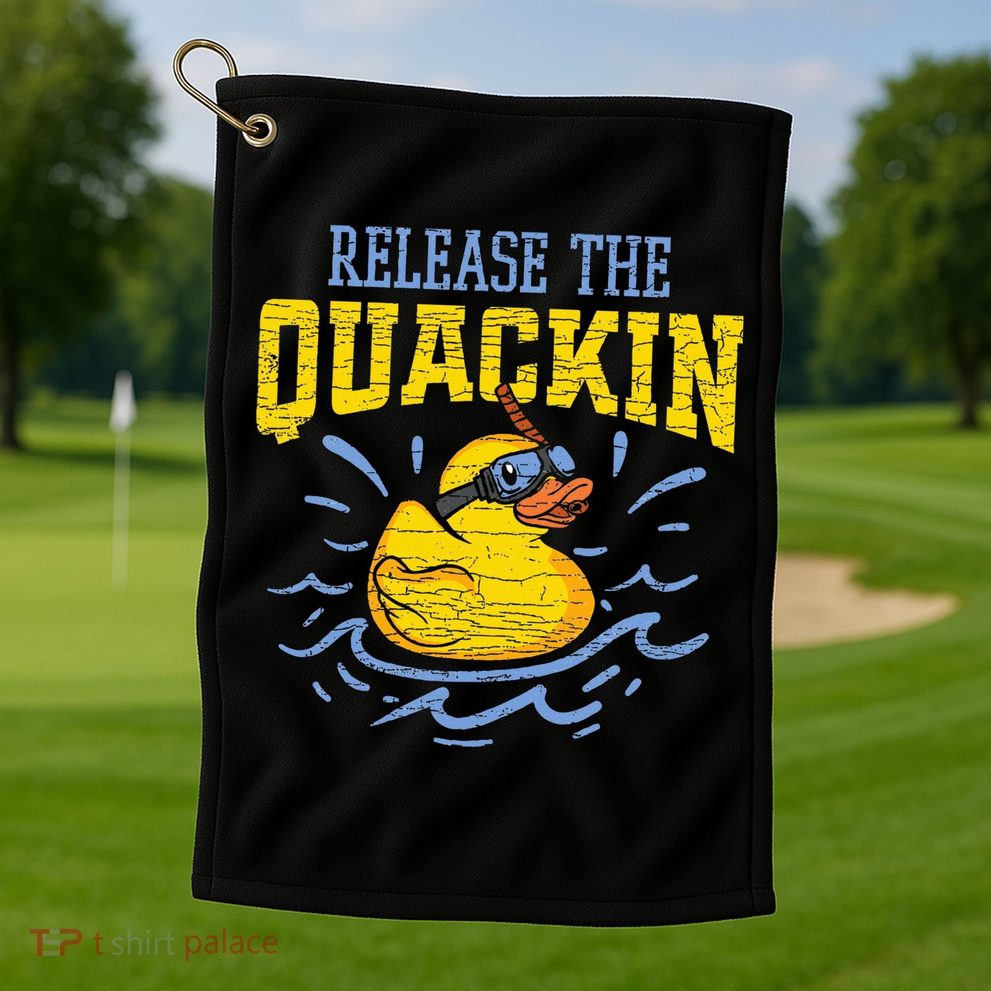 Release The Quackin Rubber Duck Golf Towel
