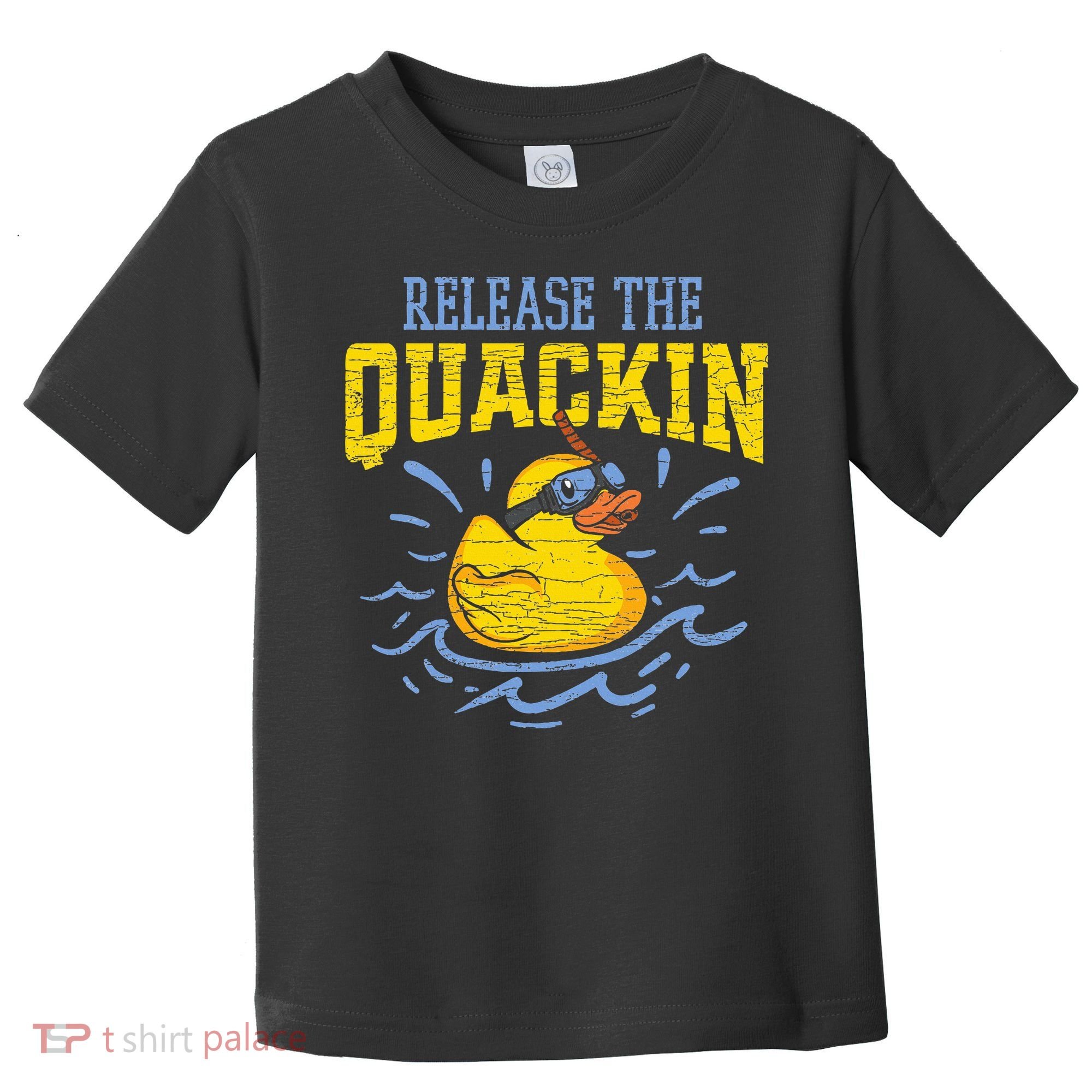 Release The Quackin Rubber Duck Toddler T-Shirt