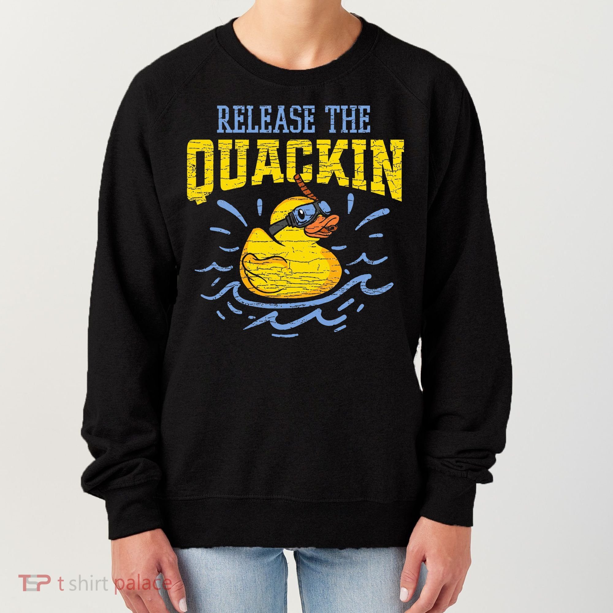 Release The Quackin Rubber Duck Women's Sweatshirt