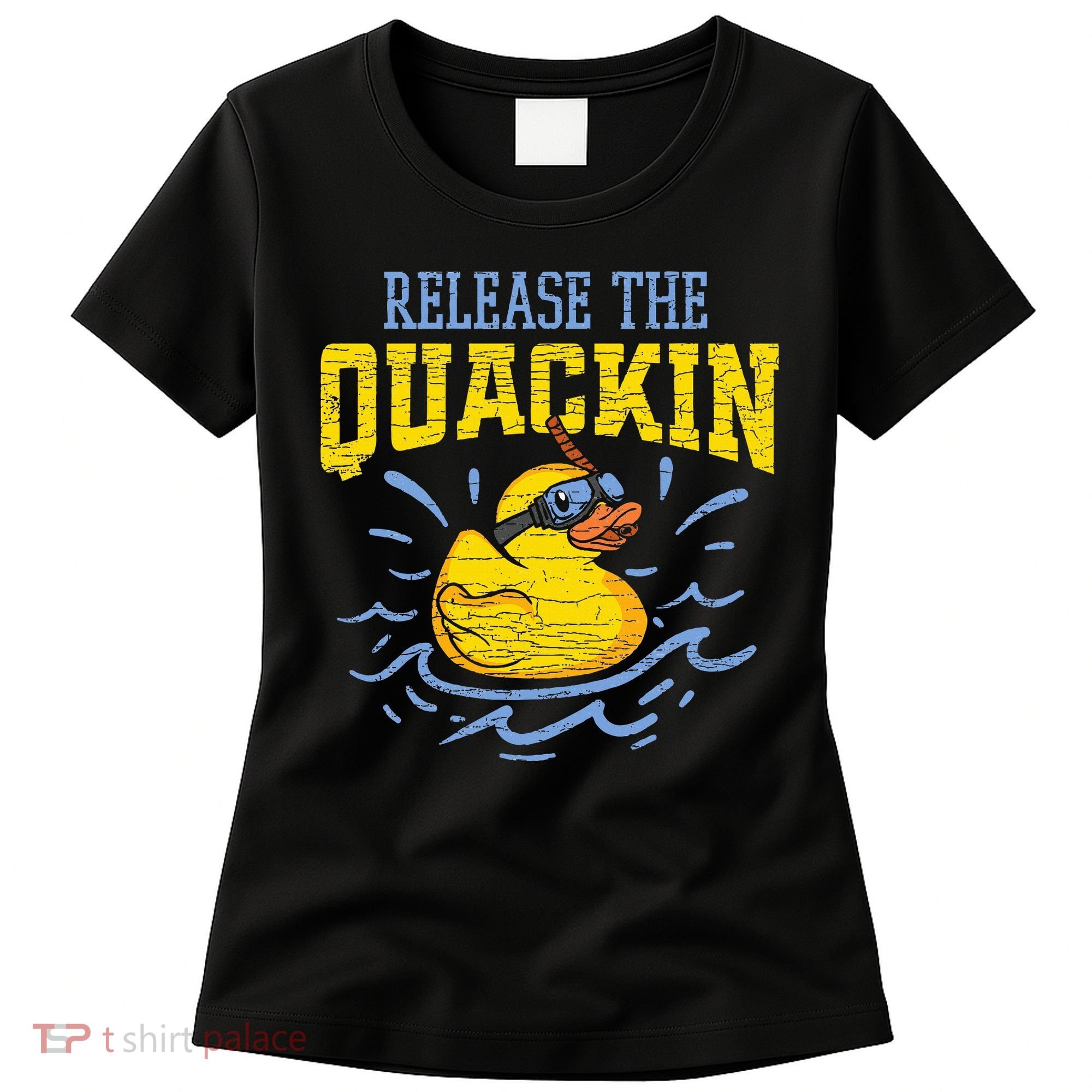 Release The Quackin Rubber Duck Women's T-Shirt