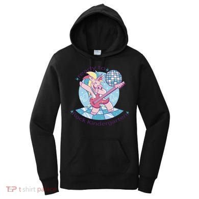 Ready To Rock Kindergarten Unicorn Back To School Women's Hoodie