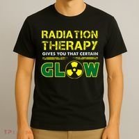Radiation Therapy Radiation Therapist Funny Cancer Fighter T-Shirt thumb 3