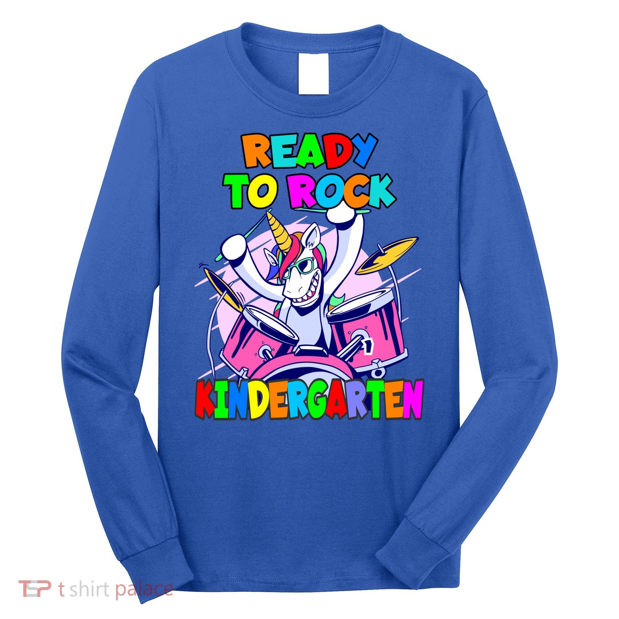 Ready To Rock Kindergarten Drumming Unicorn Preschool Meaningful Gift Long Sleeve Shirt