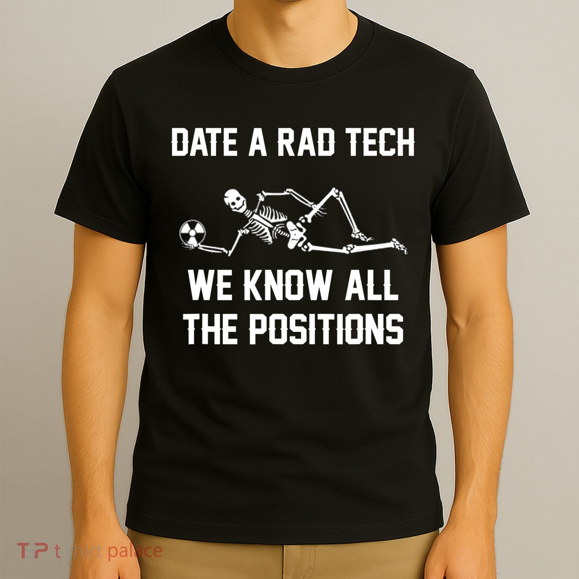 Radiology Technician Rad Tech X Ray Funny Date A Rad Tech T-Shirt