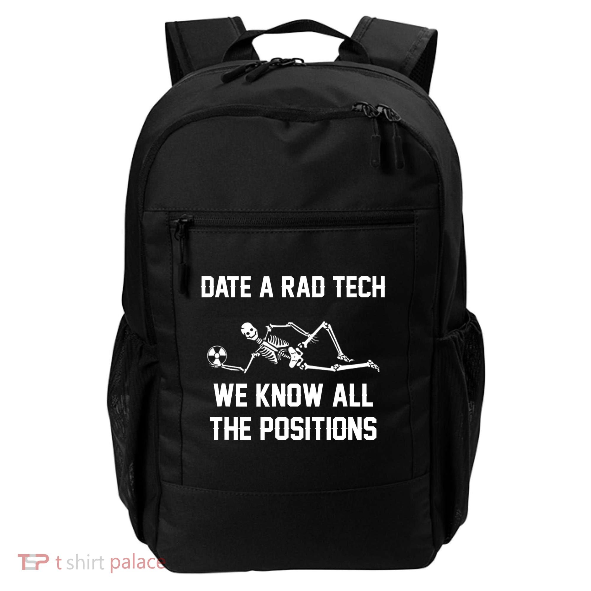 Radiology Technician Rad Tech X Ray Funny Date A Rad Tech Backpack