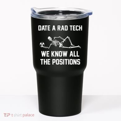 Radiology Technician Rad Tech X Ray Funny Date A Rad Tech Tumbler
