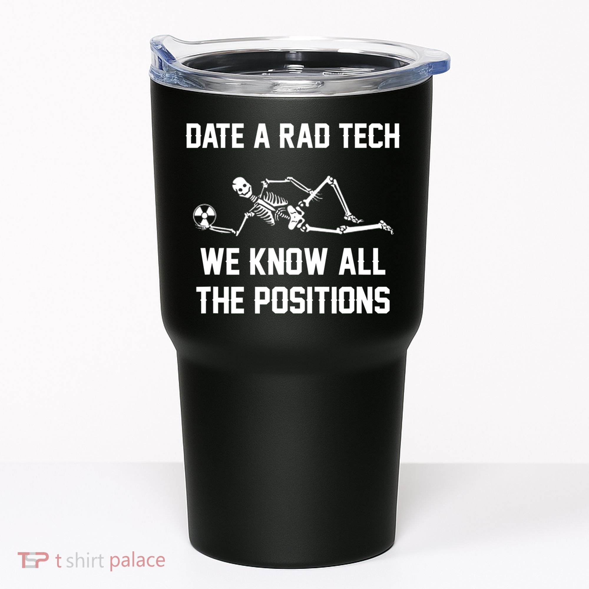 Radiology Technician Rad Tech X Ray Funny Date A Rad Tech Tumbler