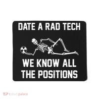 Radiology Technician Rad Tech X Ray Funny Date A Rad Tech Mousepad thumb 0
