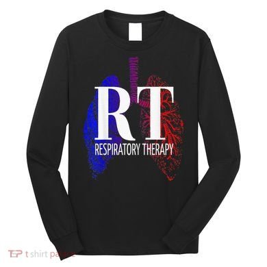 Respiratory Therapy Rrt Respiratory Care Long Sleeve Shirt