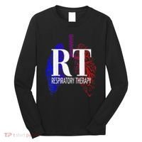 Respiratory Therapy Rrt Respiratory Care Long Sleeve Shirt thumb 0