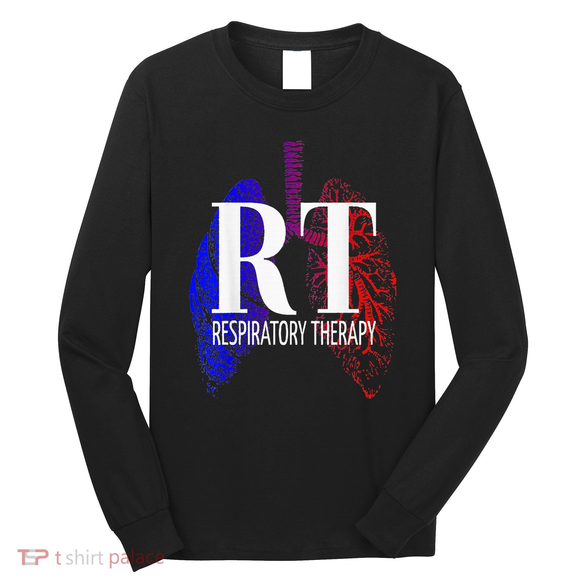 Respiratory Therapy Rrt Respiratory Care Long Sleeve Shirt