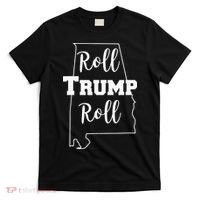 Roll Trump Roll Republican Party Alabama T-Shirt thumb 0
