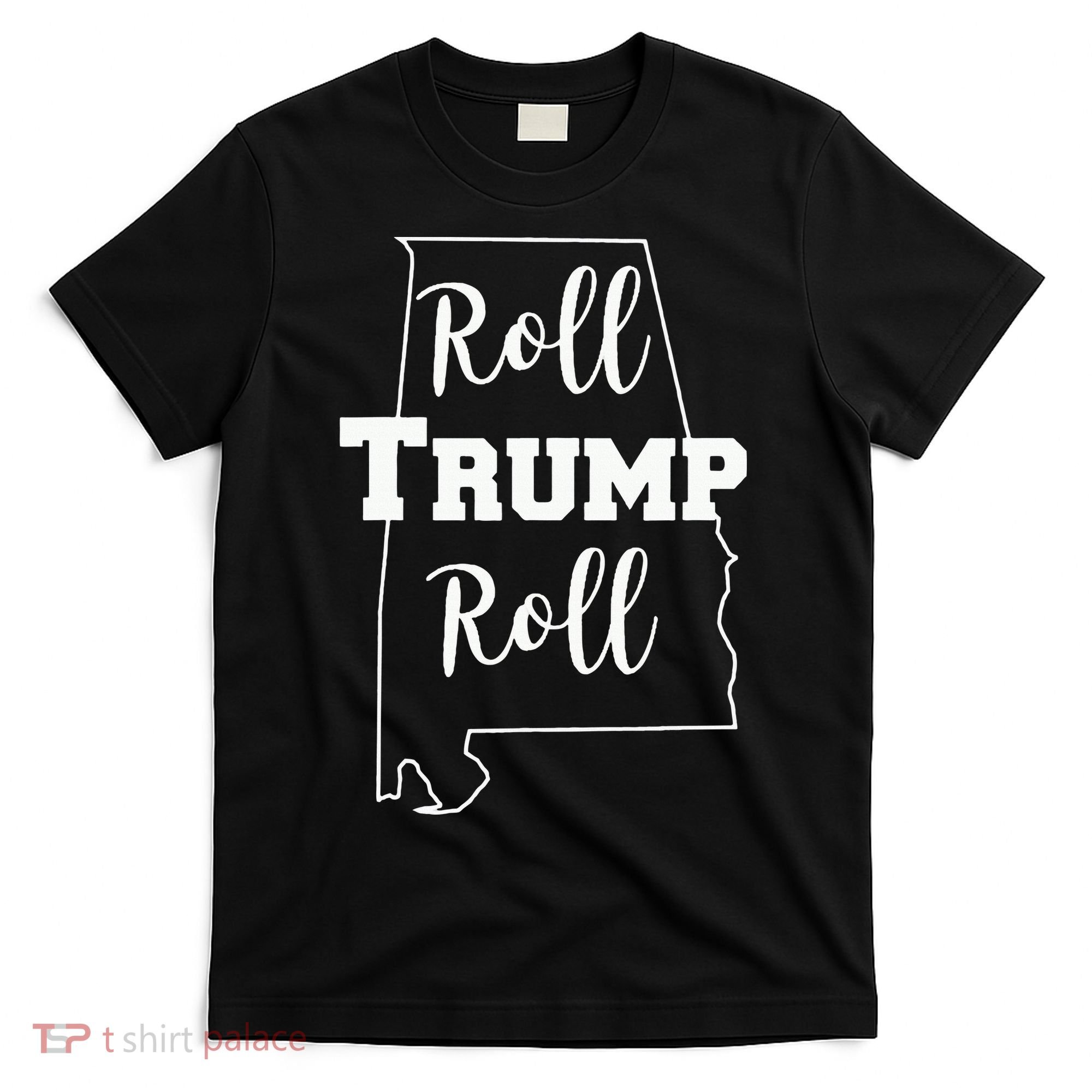 Roll Trump Roll Republican Party Alabama T-Shirt