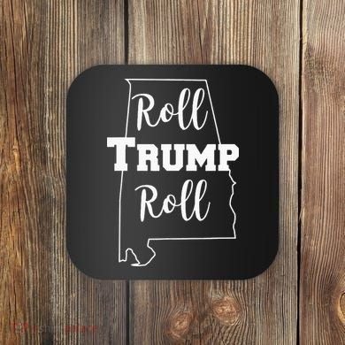 Roll Trump Roll Republican Party Alabama Coaster