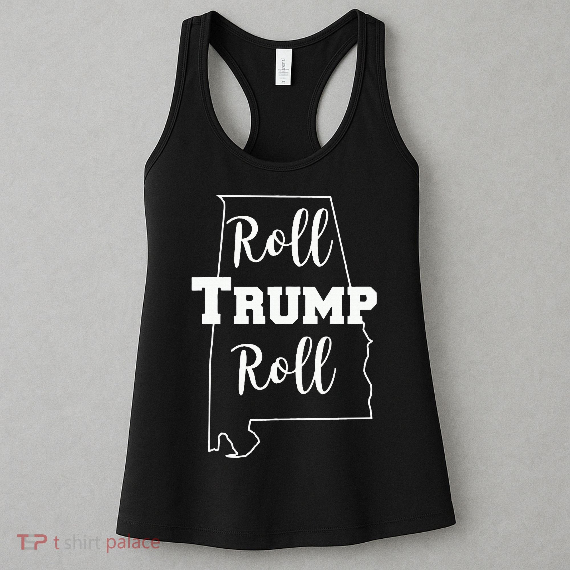 Roll Trump Roll Republican Party Alabama Women's Tank Top