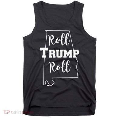Roll Trump Roll Republican Party Alabama Tank Top