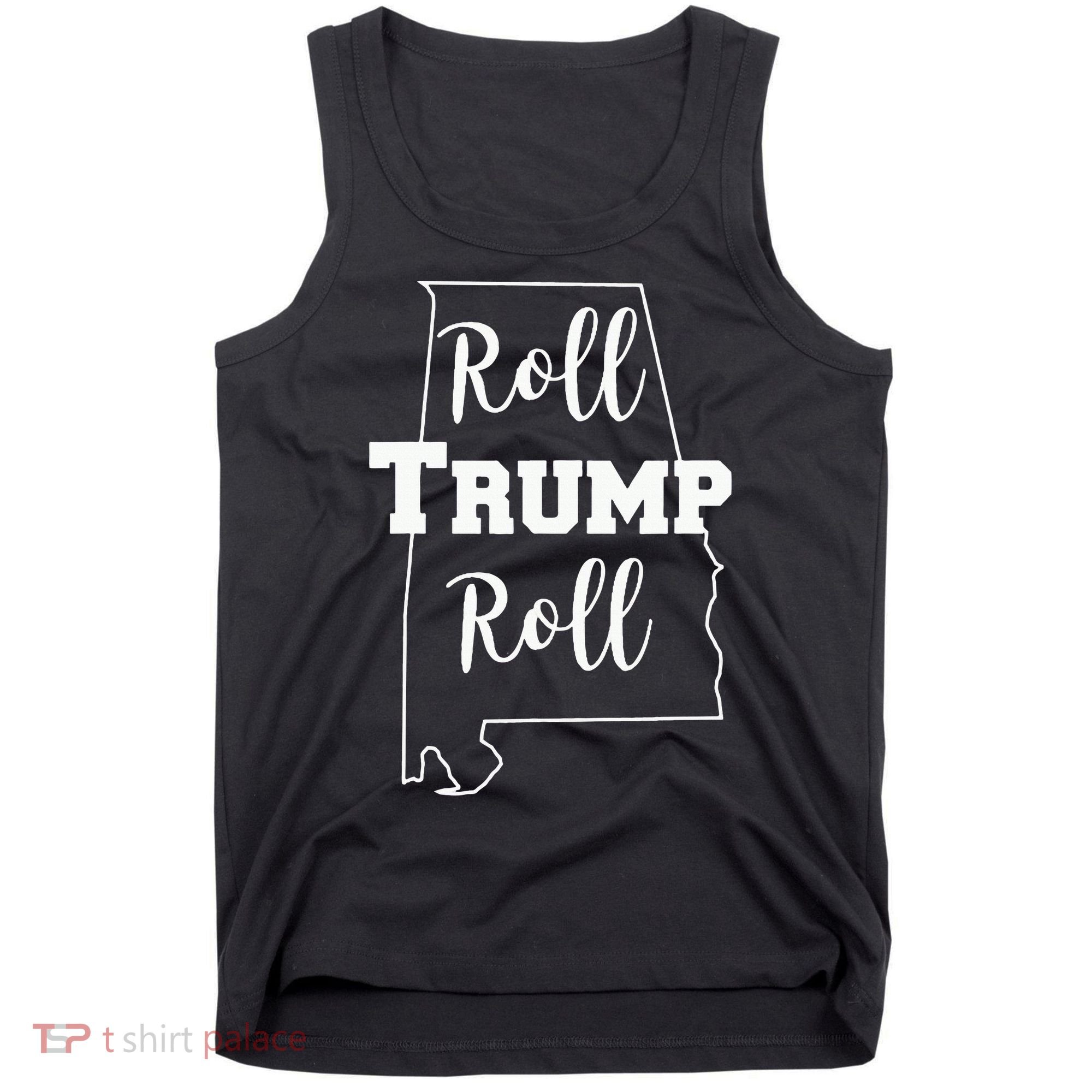 Roll Trump Roll Republican Party Alabama Tank Top