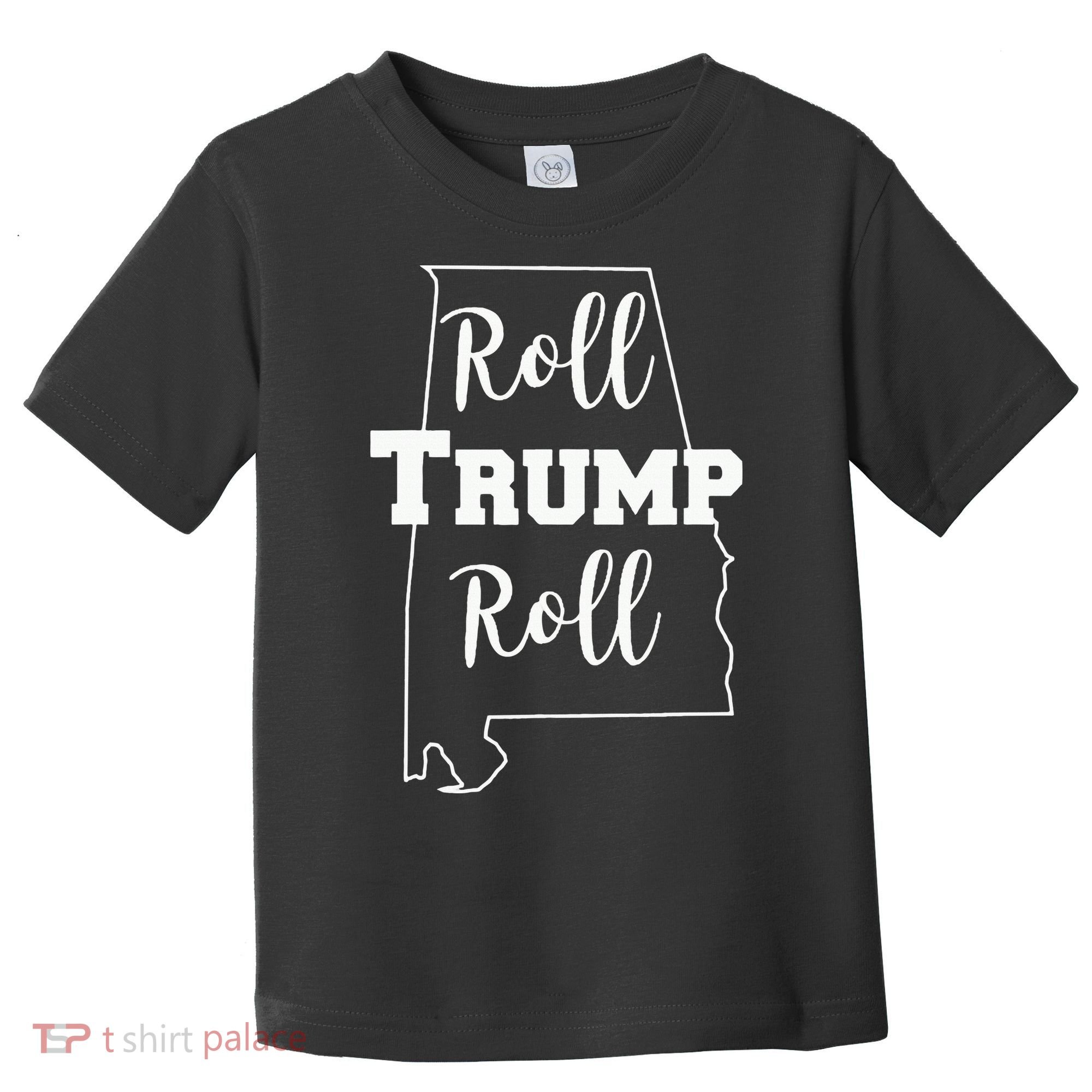 Roll Trump Roll Republican Party Alabama Toddler T-Shirt