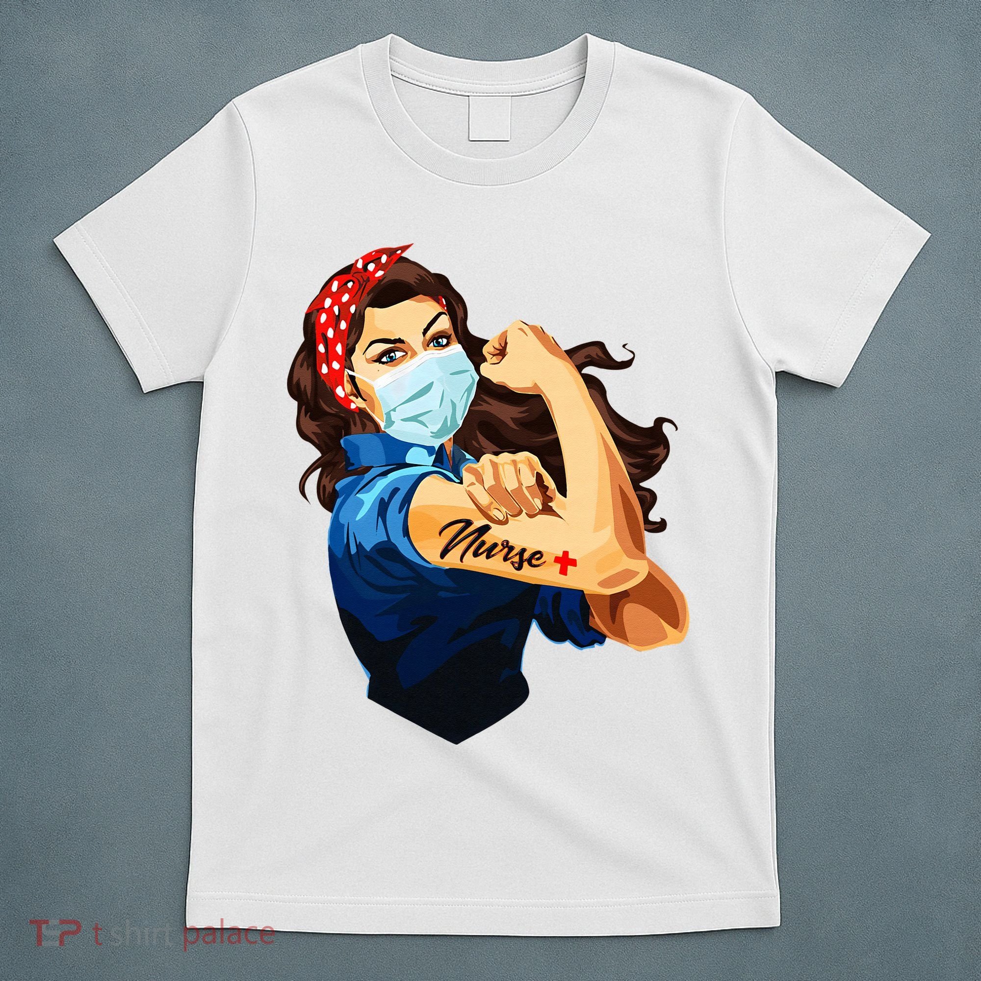 Rosie The Riveter Woman Nurse T-Shirt