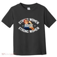 Rosie The Riveter Strong Women Raise Strong Women Toddler T-Shirt thumb 0