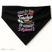 Retirement Teacher Retired Teacher Happy On Monday USA-Made Doggie Bandana thumb 0