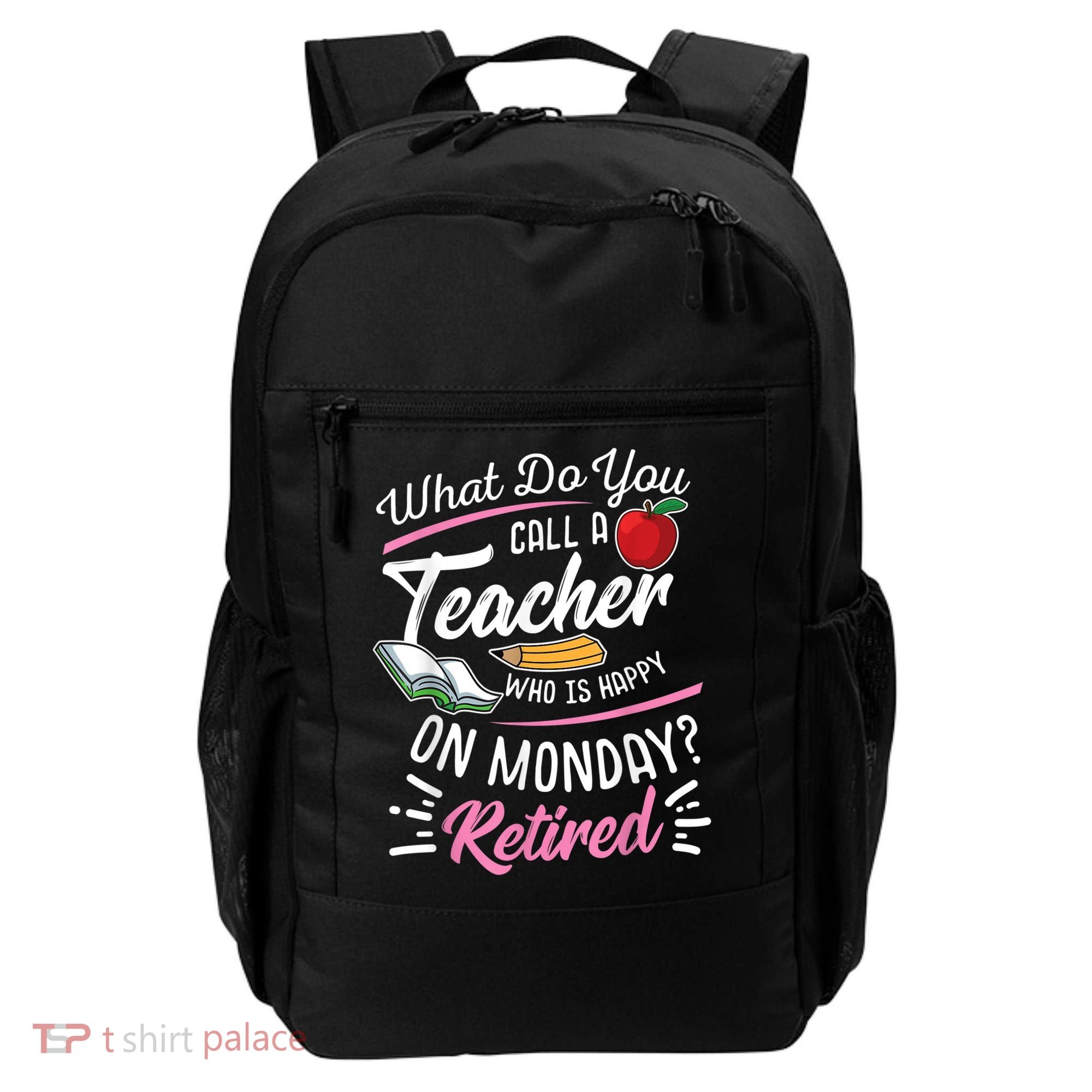 Retirement Teacher Retired Teacher Happy On Monday Backpack
