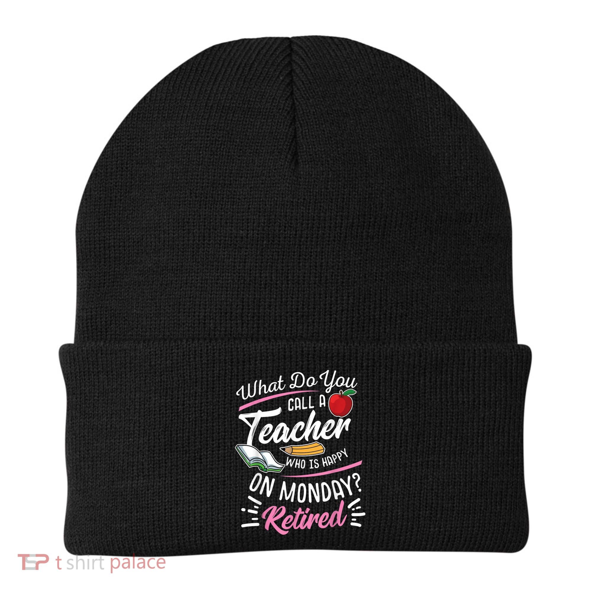 Retirement Teacher Retired Teacher Happy On Monday Beanie