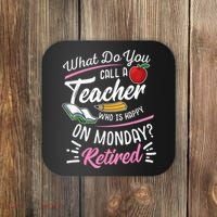 Retirement Teacher Retired Teacher Happy On Monday Coaster thumb 0