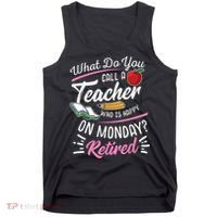 Retirement Teacher Retired Teacher Happy On Monday Tank Top thumb 0