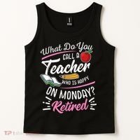 Retirement Teacher Retired Teacher Happy On Monday Tank Top thumb 2