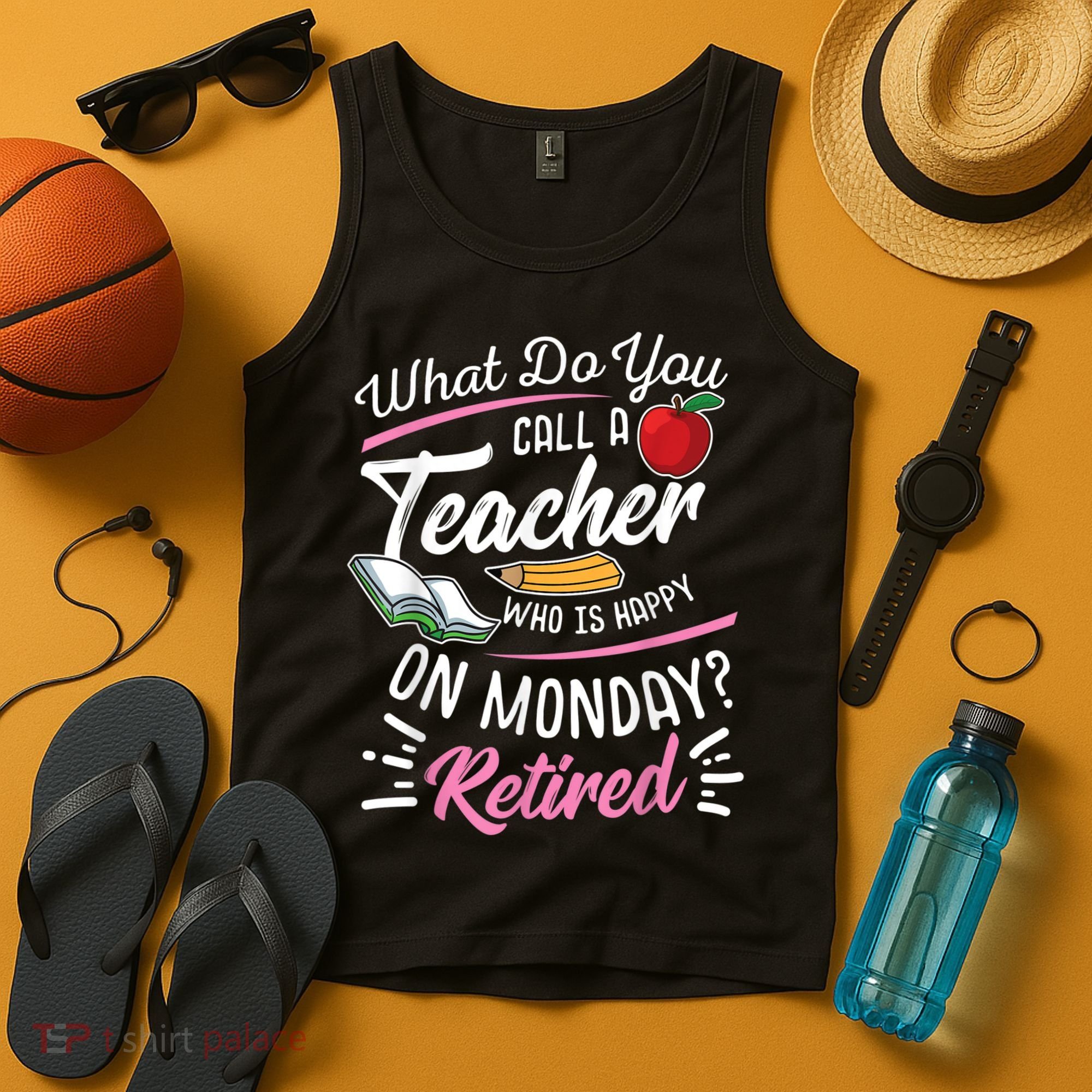 Retirement Teacher Retired Teacher Happy On Monday Tank Top