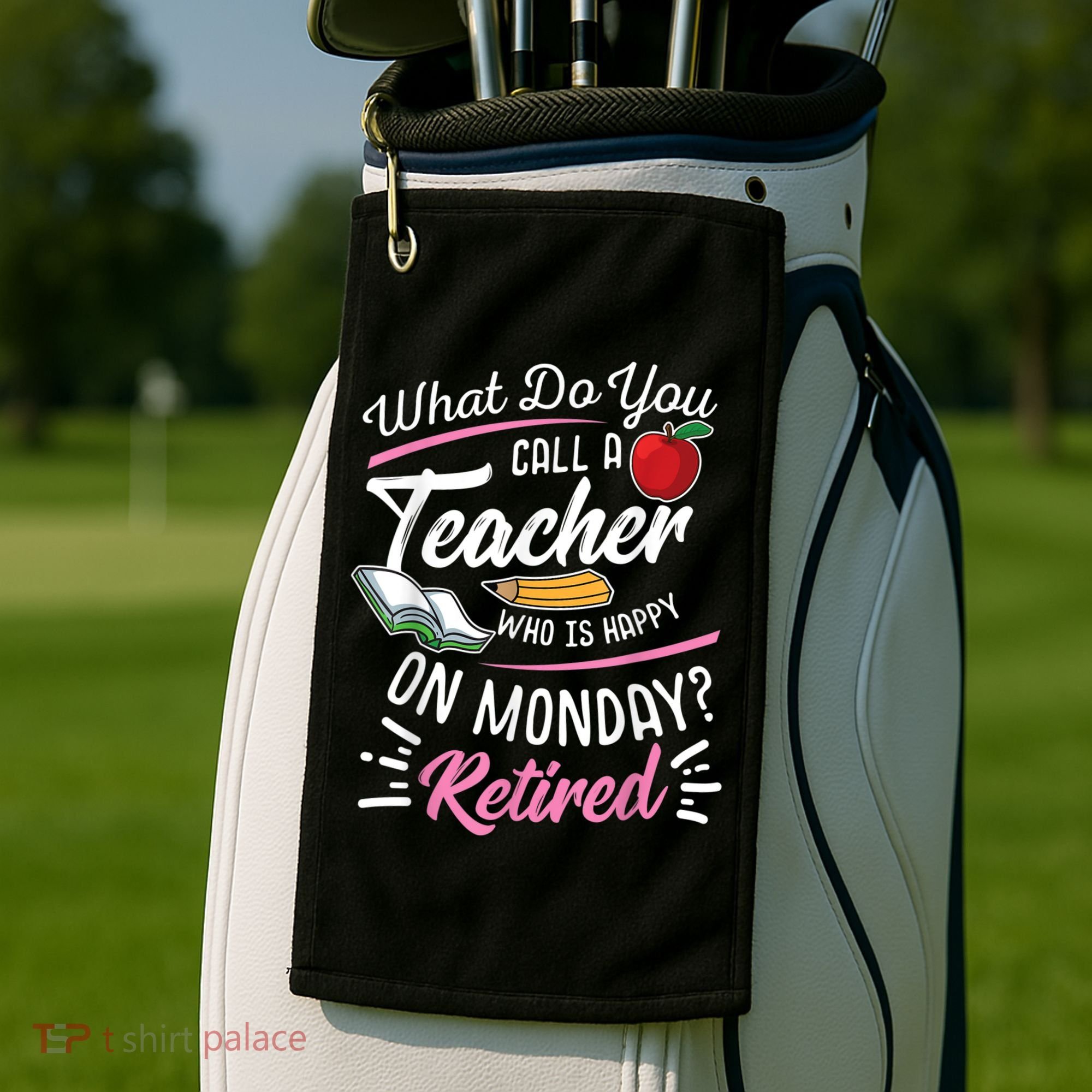 Retirement Teacher Retired Teacher Happy On Monday Golf Towel