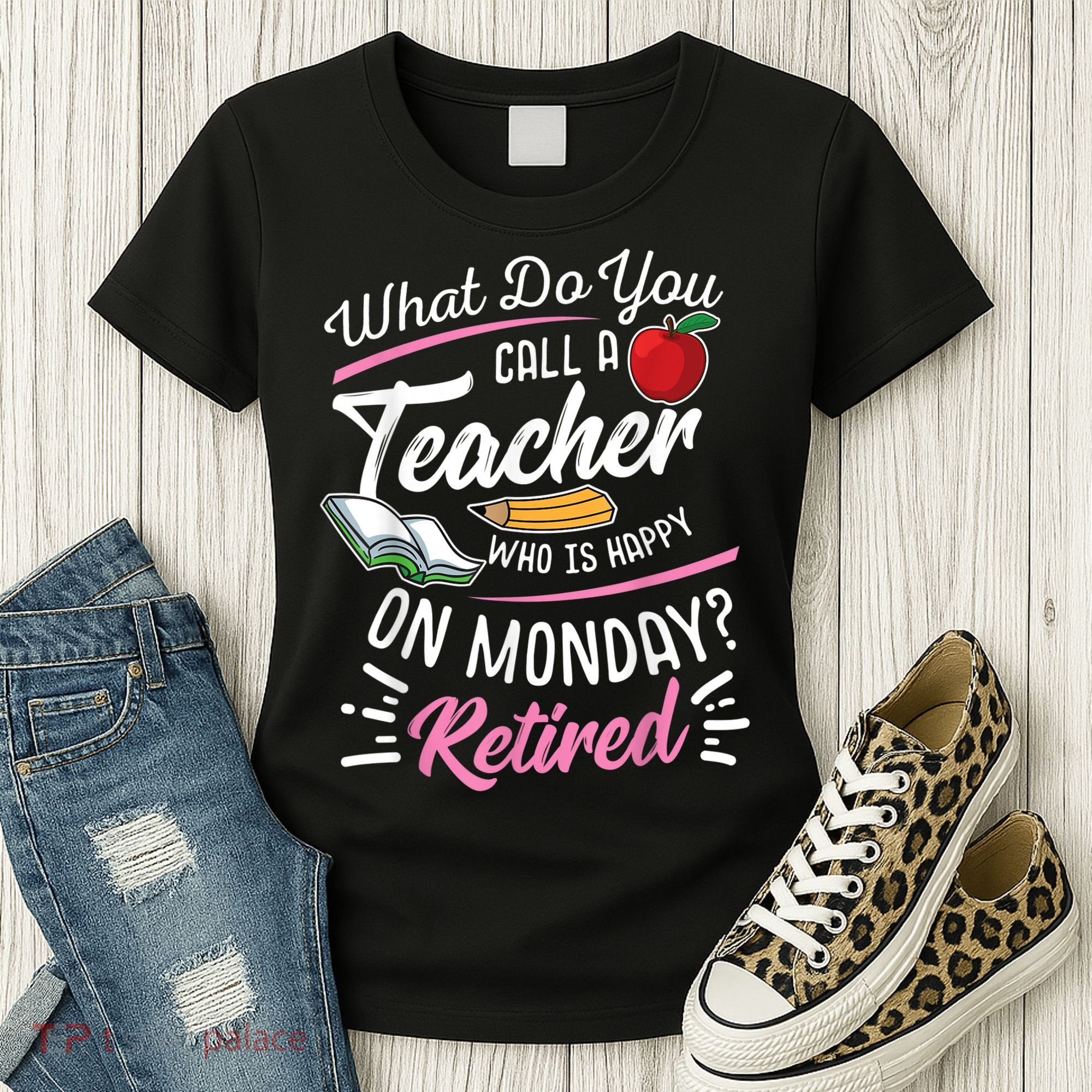 Retirement Teacher Retired Teacher Happy On Monday Women's T-Shirt