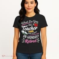 Retirement Teacher Retired Teacher Happy On Monday Women's T-Shirt thumb 4