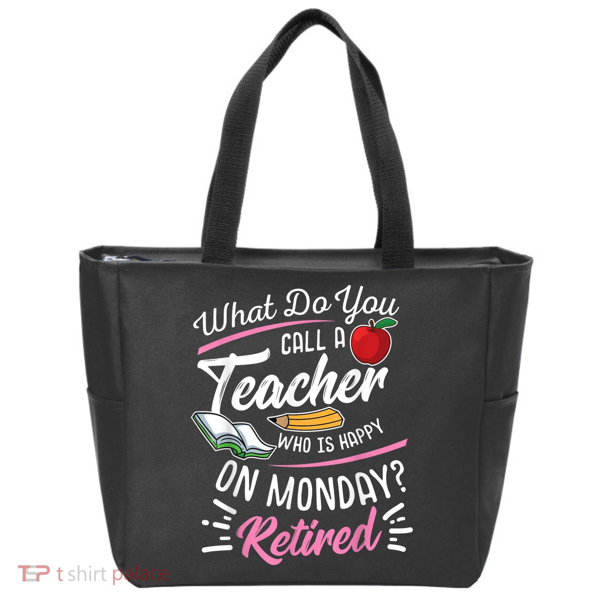 Retirement Teacher Retired Teacher Happy On Monday Tote Bag